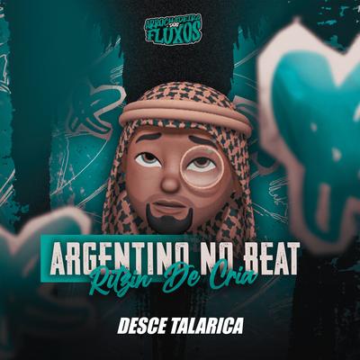 Desce Talarica - Ritzin de Cria By Argentino No Beat, Mc Jéssica, MC BRUNINHO NB's cover