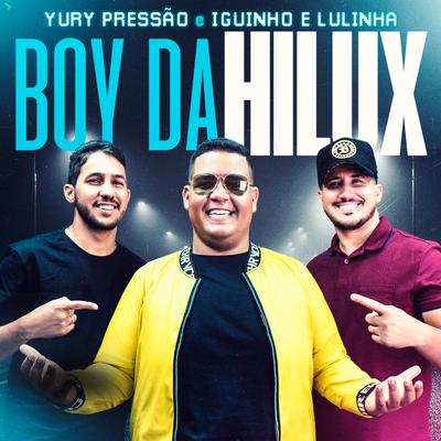 Boy da Hilux By Yury Pressão, Iguinho e Lulinha's cover