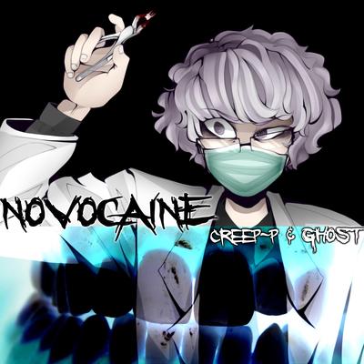 Novocaine By CreepP, Ghost, PALS's cover