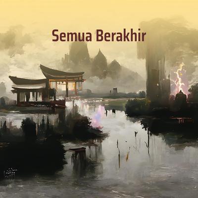 Semua Berakhir's cover