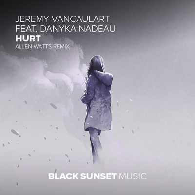 Hurt (Allen Watts Extended Remix) By Jeremy Vancaulart, Danyka Nadeau's cover