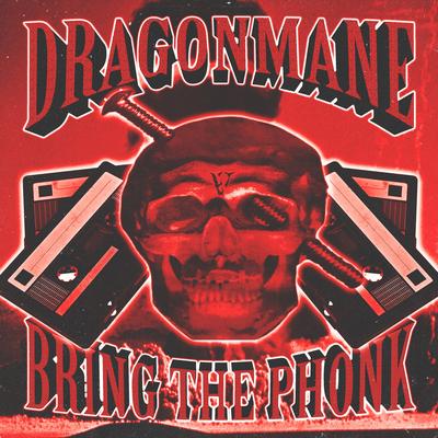 BRING THE PHONK By Dragonmane's cover