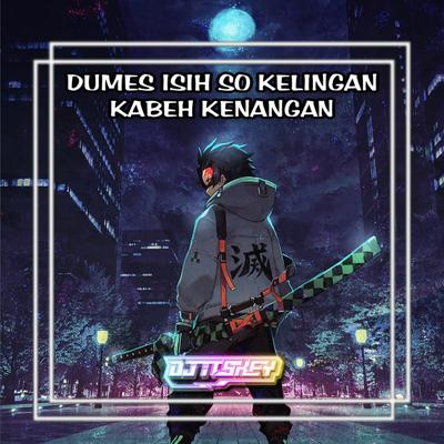 DUMES ISIH SO KELINGAN KABEH KENANGAN (Remix)'s cover