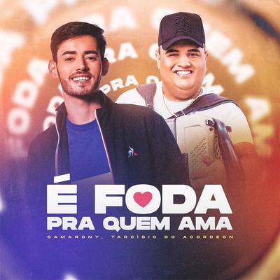 É Foda Pra Quem Ama (feat. Tarcísio do Acordeon) By Samarony, Tarcísio do Acordeon's cover
