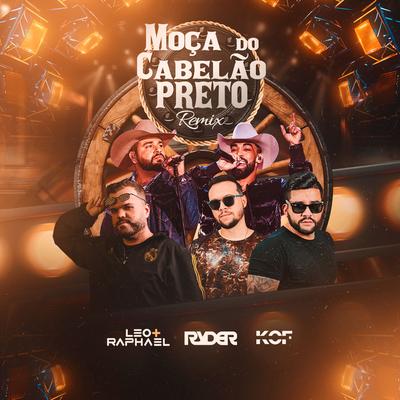 Moça do Cabelão Preto (Remix) By DJ Ryder, Léo & Raphael, Kof's cover