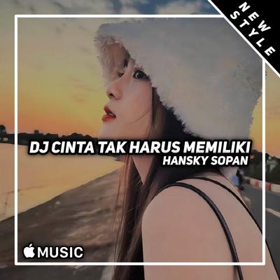 DJ CINTA TAK HARUS MEMILIKI MENGKANE's cover
