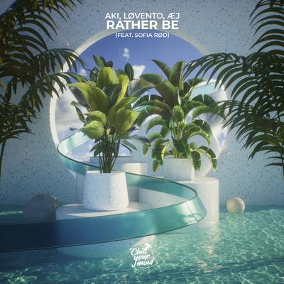 Rather Be By Aki, Løvento, Æj, Sofia Rød's cover