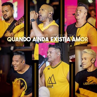 Quando Ainda Existia Amor (Live) By Grupo Moleque's cover