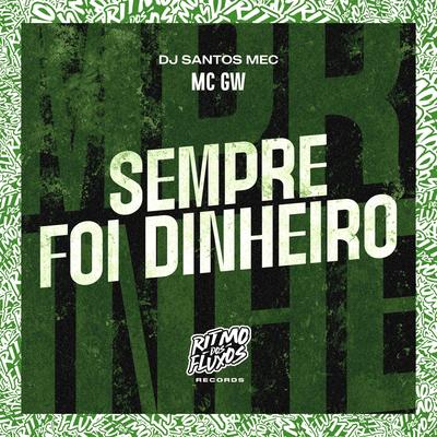 Sempre Foi Dinheiro's cover