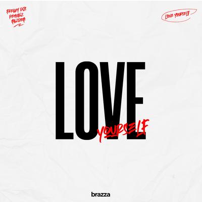 Love Yourself By Freaky DJs, Penubiz, Mazdem's cover
