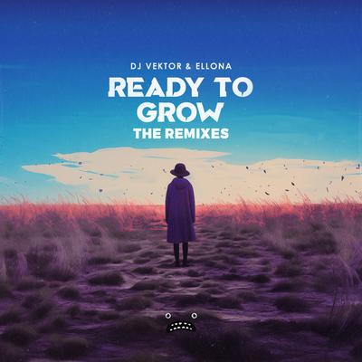 Ready To Grow (Invaders Of Nine Remix) By DJ VEKTOR, Ellona, Invaders of Nine's cover