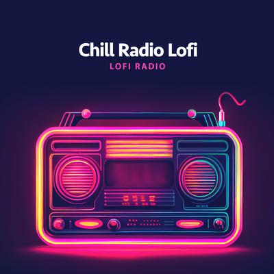 Chill Radio Lofi's cover