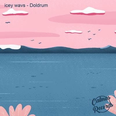 Doldrum By icey wavs, Calmas Records's cover