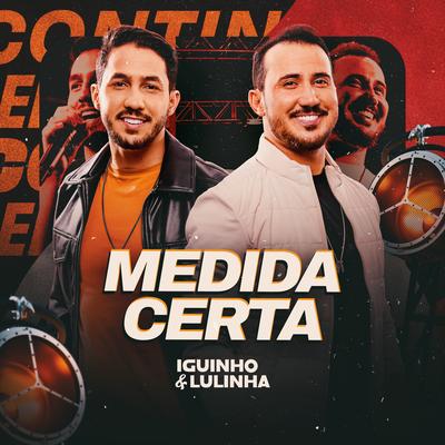 Medida Certa By Iguinho e Lulinha's cover