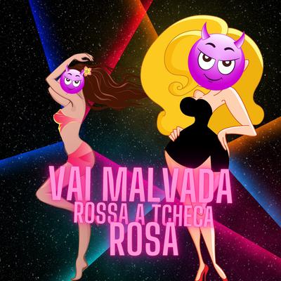 Vai Malvada , Rossa a Tcheca Rosa (Acoustic)'s cover