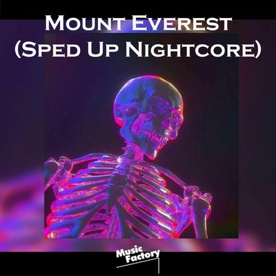 Mount Everest (Sped Up Nightcore) - Remix By Music Factory's cover