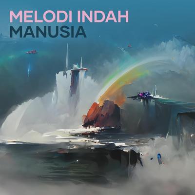 Melodi Indah Manusia's cover