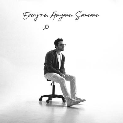 Everyone, Anyone, Someone By Ian Fischer's cover