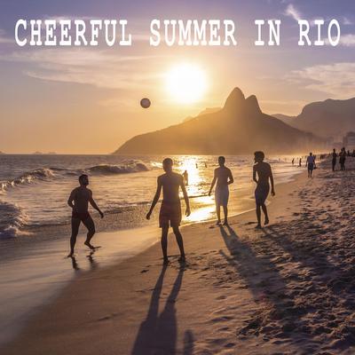Cheerful Summer In Rio's cover