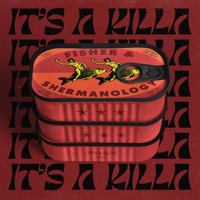 It's A Killa By FISHER, Shermanology's cover