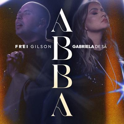 Abba By Ana Gabriela, Frei Gilson's cover