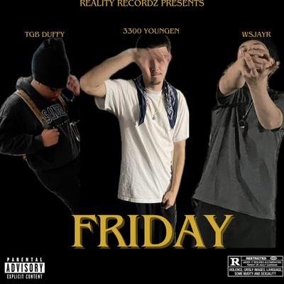 Friday By Reality Recordz, 3300 Youngen, TGB Duffy, WsJayR's cover