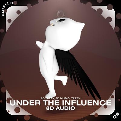 Under The Influence - 8D Audio By (((()))), surround., Tazzy's cover