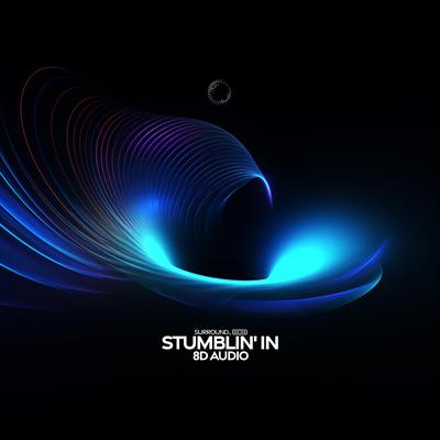 Stumblin' in (8D Audio)'s cover