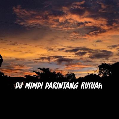 DJ Mimpi Parintang Rusuah's cover