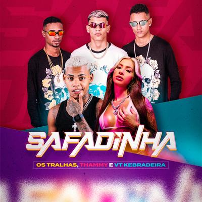 Safadinha By Thammy, Os Tralhas da Quebrada, VT Kebradeira's cover