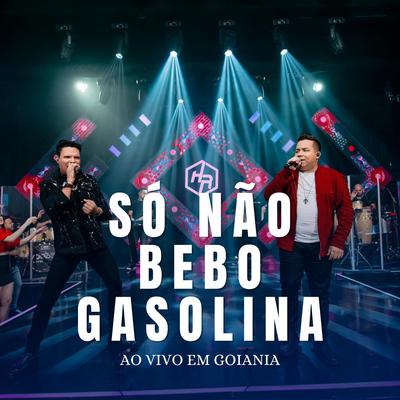 Só Não Bebo Gasolina's cover