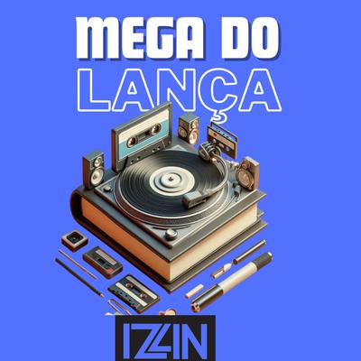 MEGA FUNK DO LANÇA By DJ IZLIN's cover