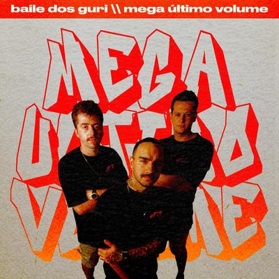 MEGA ÚLTIMO VOLUME By Baile dos Guri, Du Fraga's cover