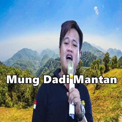 Mung Dadi Mantan By Wa Kancil's cover