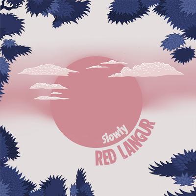 Slowly By Red Langur's cover