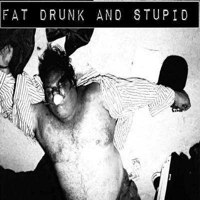 Murder Death Kill By Fat Drunk and Stupid's cover