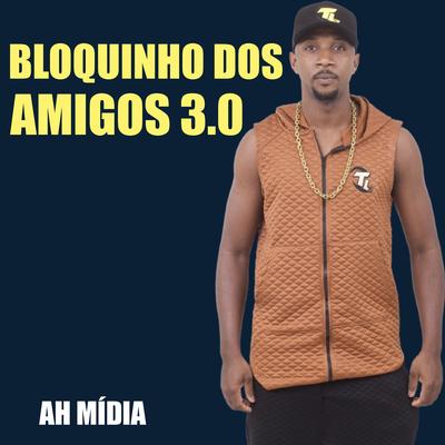 Bloquinho dos Amigos 3.0 By Ah Mídia's cover