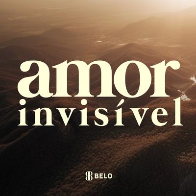 Amor Invísivel By Belo's cover