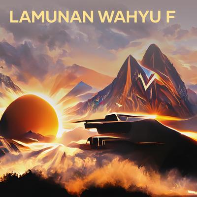 Lamunan Wahyu F's cover