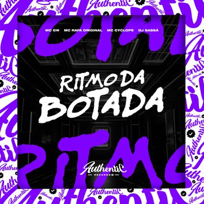 Ritmo da Botada By DJ Sassá original, MC Rafa Original, Mc Gw, MC Cyclope's cover