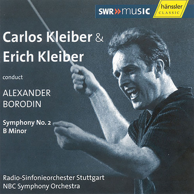 Borodin: Symphony No. 2 in B Minor — Conducted by Carlos Kleiber (Recordedd in 1972) and Erich Kleiber [Recorded 1947]'s cover