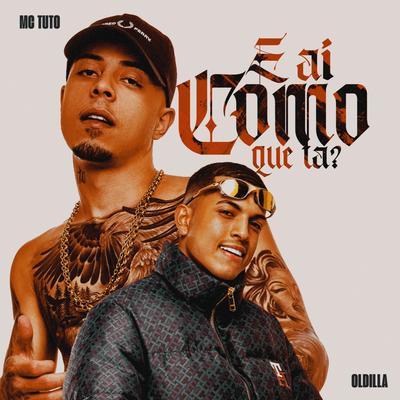 E Aí Como Que Tá ? By MC Tuto, Oldilla's cover