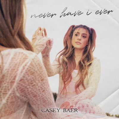 never have i ever By CASEY BAER's cover