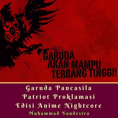 Garuda Pancasila Patriot Proklamasi Edisi Anime Nightcore's cover