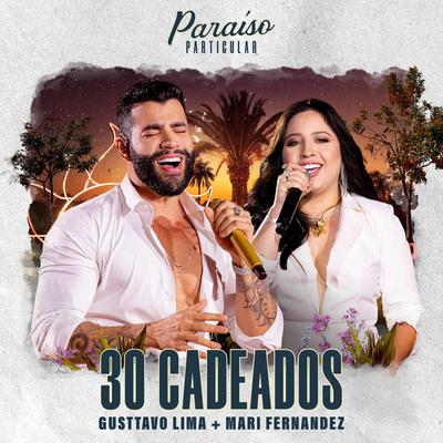 30 Cadeados (Ao Vivo) By Gusttavo Lima, Mari Fernandez's cover