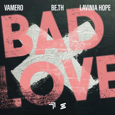 Bad Love By VAMERO, BE.TH, LAVINIA's cover