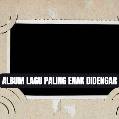 Album Lagu Paling Enak Didengar's cover