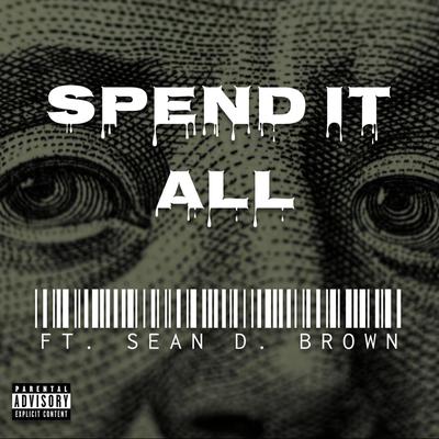 Spend It All's cover
