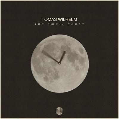 The Small Hours By Tomas Wilhelm's cover