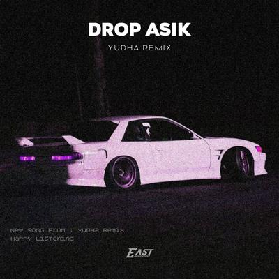 DROP ASIIK By Yudha Remix's cover